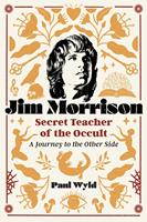   Jim Morrison, Secret Teacher of the Occult