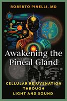   Awakening the Pineal Gland