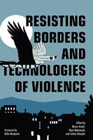   Resisting Borders and Technologies of Violence
