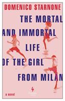   The Mortal and Immortal Life of the Girl from Milan