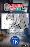   I'm an Alchemist Who Doesn't Know How OP I Am #016