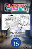   I'm an Alchemist Who Doesn't Know How OP I Am #015