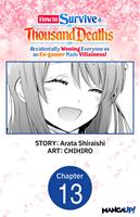 How to Survive a Thousand Deaths: Accidentally Wooing Everyone as an Ex-gamer Made Villainess! #013