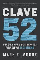   Clave 52: Una gu&iacute;a diaria de 15 minutos para elevar el CI b&iacute;blico / CORE 52: A F ifteen-Minute Daily Guide to Build Your