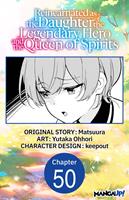   Reincarnated as the Daughter of the Legendary Hero and the Queen of Spirits #050