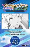   The Strongest Hero: Envoy of Darkness -Betrayed by His Comrades, the Strongest Hero Joins Forces with the Strongest Monster- #043