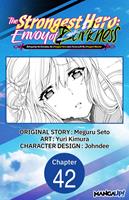 The Strongest Hero: Envoy of Darkness -Betrayed by His Comrades, the Strongest Hero Joins Forces with the Strongest Monster- #042