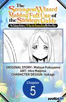   The Strongest Wizard Making Full Use of the Strategy Guide -No Taking Orders, I'll Slay the Demon King My Own Way- #005