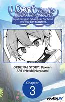   I... Don't Want to Work Anymore. I Quit Being an Adventurer For Good and You Can't Stop Me. #003