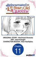   Reincarnated as a 15-Year-Old Queen: I'm an Ex-office Worker, but the Young King Is Interested in Me?! #011