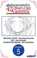 Reincarnated as a 15-Year-Old Queen: I'm an Ex-office Worker, but the Young King Is Interested in Me?! #005
