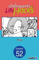   A Delinquent's Life Hacks #052