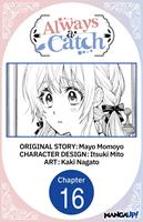   Always a Catch #016