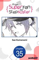   From Superfan to Stepsister #035