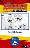   The Red Ranger Becomes an Adventurer in Another World #025
