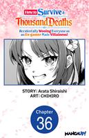   How to Survive a Thousand Deaths: Accidentally Wooing Everyone as an Ex-gamer Made Villainess! #036