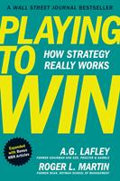   Playing to Win, Expanded with Bonus HBR Articles
