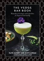   The Vedge Bar Book: Plant-Based Cocktails and Light Bites for Inspired Entertaining