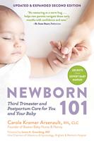 Newborn 101: Third Trimester and Postpartum Care for You and Your Baby - Secrets from Expert Baby Nurses (Updated & Expanded Second Edition)