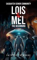 Lois and Mel: The Beginning