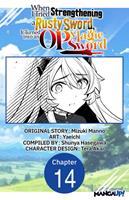   When I Tried Strengthening a Rusty Sword, It Turned into an OP Magic Sword #014