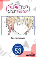   From Superfan to Stepsister #053