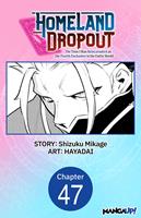   Homeland Dropout: The Time I Was Reincarnated as the Fourth Enchanter in the Entire World #047