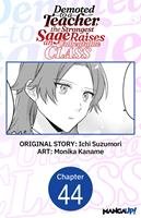 Demoted to a Teacher, the Strongest Sage Raises an Unbeatable Class #044