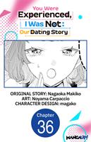   You Were Experienced, I Was Not: Our Dating Story #036