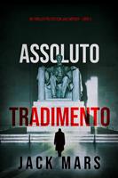Assoluto Tradimento (Un Thriller Politico con Jake Mercer Libro 5)