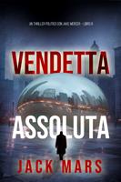   Vendetta Assoluta (Un Thriller Politico con Jake Mercer Libro 6)