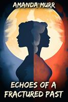 Echoes of a Fractured Past