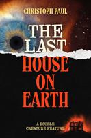 The Last House on Earth / Death Walks South Boston