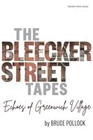   The Bleecker Street Tapes