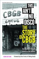   This Ain't No Disco: The Story of CBGB