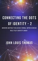 Connecting the Dots of Identity-2