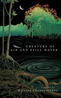  Creature of Air and Still Water