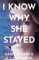   I Know Why She Stayed