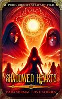   Shadowed Hearts: Paranormal Love Stories