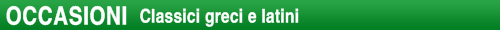OCCASIONI Classici greci e latini