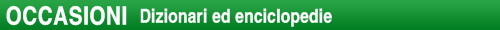 OCCASIONI Dizionari ed enciclopedie
