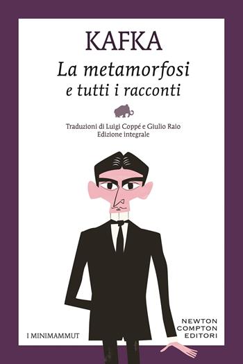 La metamorfosi e tutti i racconti. Ediz. integrale - Franz Kafka - Libro Newton Compton Editori 2020, MMM | Libraccio.it