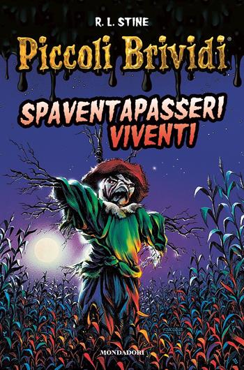 Spaventapasseri viventi - R. L. Stine - Libro Mondadori 2022, Piccoli brividi 1+1 | Libraccio.it