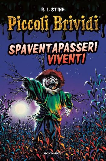 Spaventapasseri viventi - R. L. Stine - Libro Mondadori 2022, Piccoli brividi 1+1 | Libraccio.it
