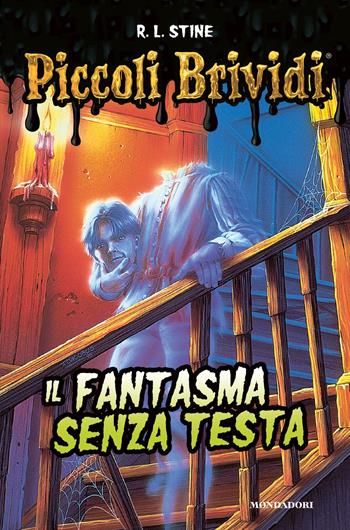 Il fantasma senza testa - R. L. Stine - Libro Mondadori 2022, Piccoli brividi 1+1 | Libraccio.it