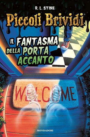 Il fantasma della porta accanto - R. L. Stine - Libro Mondadori 2022, Piccoli brividi 1+1 | Libraccio.it