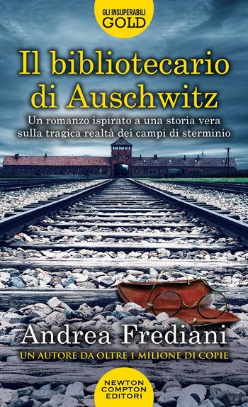 Il bibliotecario di Auschwitz - Andrea Frediani - Libro Newton Compton Editori 2020, GIG 1+1 | Libraccio.it