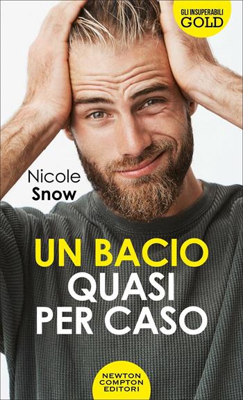 Un bacio quasi per caso - Nicole Snow - Libro Newton Compton Editori 2020, GIG 1+1 | Libraccio.it
