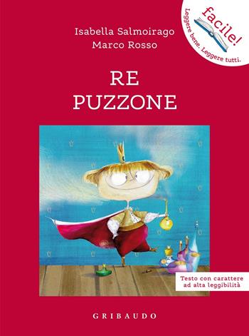 Re puzzone - Isabella Salmoirago, Marco Rosso - Libro Gribaudo 2021, Gribaudo 1+1 | Libraccio.it