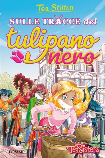 Sulle tracce del Tulipano Nero - Tea Stilton - Libro Piemme 2021, Tea Sisters Collection 1+1 | Libraccio.it